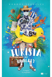 Turista from Hungary - A magyar ha megindul... (Bővített, új kiadás)