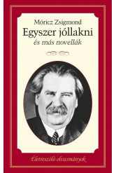 Egyszer jóllakni és más novellák - Életreszóló olvasmányok