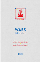 Mire a fák megnőnek - A kastély árnyékában - Wass Albert Művei