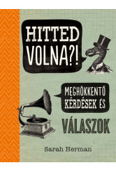 Hitted volna?! - Meghökkentő kérdések és válaszok