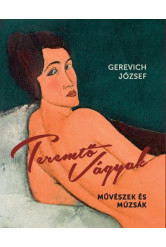 Teremtő vágyak - Művészek és múzsák (2. kiadás)