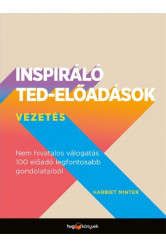 Inspiráló TED-előadások: Vezetés - Nem hivatalos válogatás 100 előadó legfontosabb gondolataiból