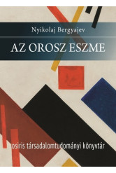 Az orosz eszme - Az orosz gondolkodás alapvető problémái a 19. században és a 20. század elején