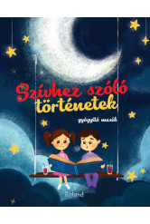 Szívhez szóló történetek - Gyógyító mesék (4. kiadás)