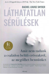 Láthatatlan sérülések - Amit nem tudunk a családon belüli - erőszakról, az megölhet bennünket