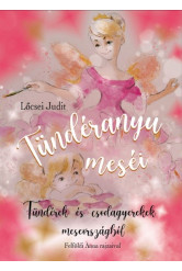 Tündéranyu meséi - Tündérek és csodagyerekek meseországból