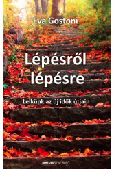 Lépésről lépésre - Lelkünk az új idők útján
