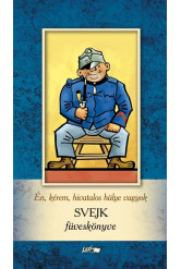 Én, kérem, hivatalos hülye vagyok - Svejk füveskönyve