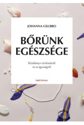 Bőrünk egészsége - Kézikönyv tévhitekről és az igazságról