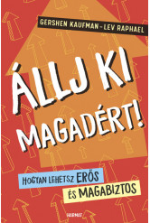 Állj ki magadért! - Hogyan lehetsz erős és magabiztos?