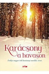 Karácsony a havason - Erdélyi magyar írók karácsonyi novellái, versei (2. kiadás)