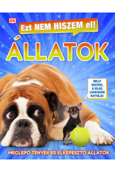 Ezt nem hiszem el! - Állatok - Meglepő tények és elképesztő állatok