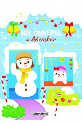 Karácsonyi lapozó - Így ünnepel a hóember - Így ünnepel a hóember - Karácsonyi lapozó §K