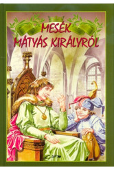 Mesék Mátyás királyról (2. kiadás)