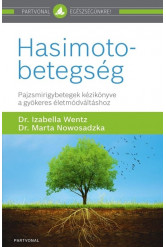 Hasimoto-betegség - Pajzsmirigybetegek kézikönyve a gyökeres életmódváltáshoz