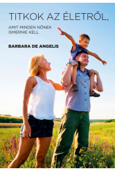 Titkok az életről, amit minden nőnek ismernie kell