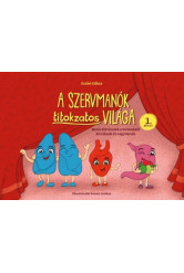 A Szervmanók titokzatos világa 1. - Mesés történetek a testünkről kicsiknek és nagyoknak (új kiadás)