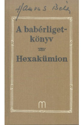 A BABÉRLIGETKÖNYV - HEXAKÜMION /HAMVAS BÉLA 5.