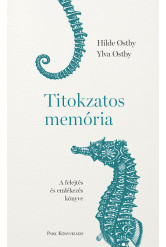 Titokzatos memória - A felejtés és emlékezés könyve