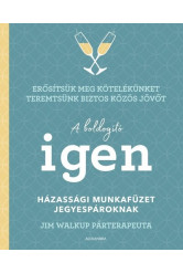 A boldogító igen - Házassági munkafüzet jegyespároknak