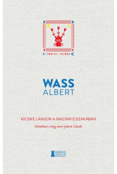 Kicsike lángok a magyar éjszakában - Kötetben meg nem jelent írások 1963-1992 - Wass Albert művei