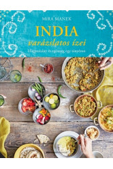 India varázslatos ízei - Hagyomány és egészség egy tányéron