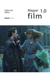 Magyar film 1.0 - A magyar művészet- és művelődéstörténet fejezetei