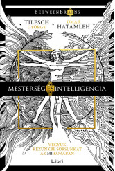 Mesterség és intelligencia - Vegyük kezünkbe sorsunkat az MI korában