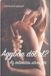 Ágyban dől el? /Az intimitás útvesztői