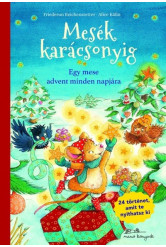 Mesék karácsonyig - Egy mese advent minden napjára §K