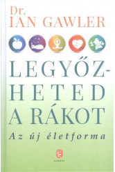 Legyőzheted a rákot /Az új életforma