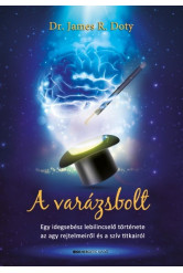 A varázsbolt /Egy idegsebész lebilincselő története az agy rejtelmeiről és a szív titkairól