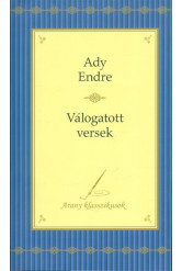 Ady Endre: válogatott versek /Arany klasszikusok