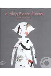 A VILÁG ÖSSZES KINCSE /JAZZ-MESEJÁTÉK CD-MELLÉKLETTEL