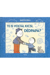 Te is voltál kicsi, dédpapa? (2. kiadás)