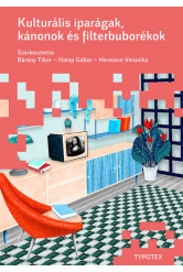 Kulturális iparágak, kánonok és filterbuborékok