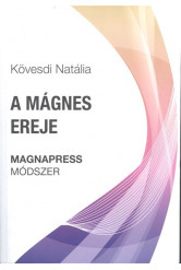 A MÁGNES EREJE /MAGNAPRESS MÓDSZER
