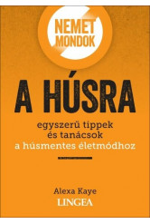 Nemet mondok a húsra