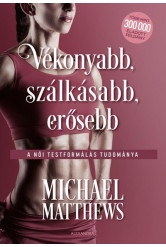 A női testformálás tudománya - Vékonyabb, szálkásabb, erősebb