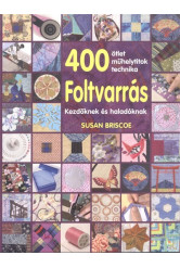 Foltvarrás kezdőknek és haladóknak /400 ötlet, műhelytitkok, technika