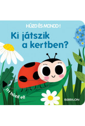 Ki játszik a kertben? - Húzd és mondd!