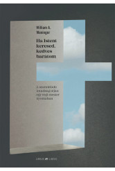 Ha Istent keresed, kedves barátom - A szemlélődő imádság útján egy régi mester nyomában