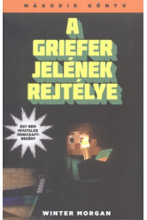 A Griefer jelének rejtélye /Egy nem hivatalos Minecraft-regény 2.