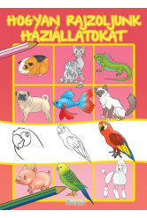 Hogyan rajzoljunk háziállatokat - Hogyan rajzoljunk? (új kiadás)