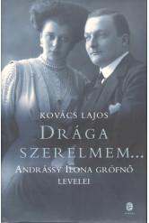 Drága szerelmem... /Andrássy Ilona grófnő levelei