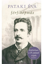 Férfiképmás - Kultúrharc a 19. század végén