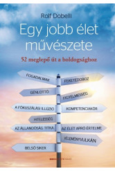 Egy jobb élet művészete /52 meglepő út a boldogsághoz