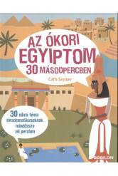 Az ókori Egyiptom 30 másodpercben