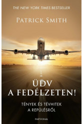 Üdv a fedélzeten! - Tények és tévhitek a repülésről