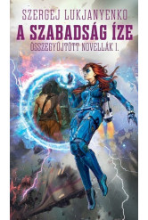 A szabadság íze - Összegyűjtött novellák I.